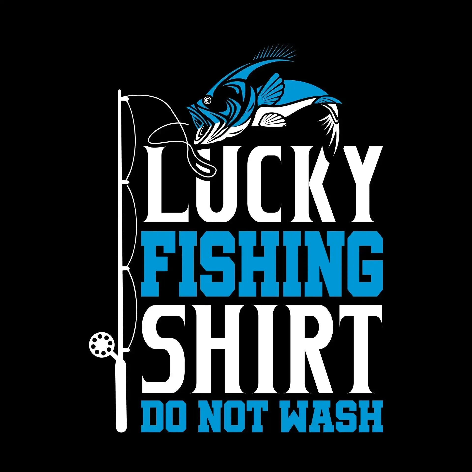 Lucky fishing shirt do not wash - Fishing Themed T-Shirt-Black-S-Custom One Express