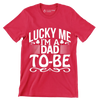 Lucky me I am a dad-to-be - St. Patrick's Day T-Shirt-Red-S-Custom One Express
