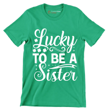 Lucky to be a sister - St. Patrick's Day T-Shirt-Green-S-Custom One Express