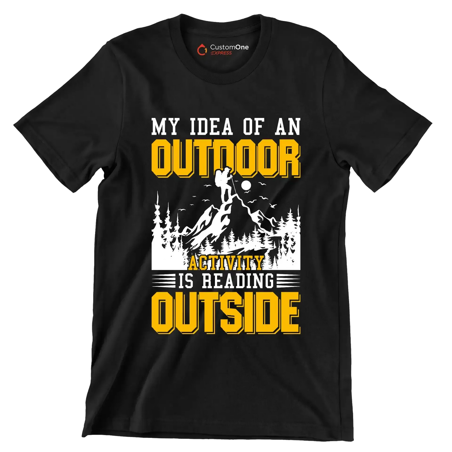 MY IDEA OF AN OUTDOOR ACTIVITY IS READING OUTSIDE - Hiking Themed T-Shirt-Black-S-Custom One Express