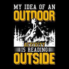 MY IDEA OF AN OUTDOOR ACTIVITY IS READING OUTSIDE - Hiking Themed T-Shirt-Black-S-Custom One Express