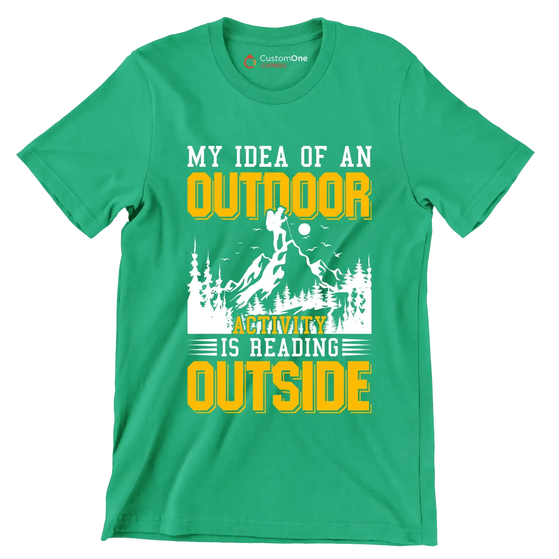 MY IDEA OF AN OUTDOOR ACTIVITY IS READING OUTSIDE - Hiking Themed T-Shirt-Green-S-Custom One Express