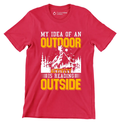 MY IDEA OF AN OUTDOOR ACTIVITY IS READING OUTSIDE - Hiking Themed T-Shirt-Red-S-Custom One Express
