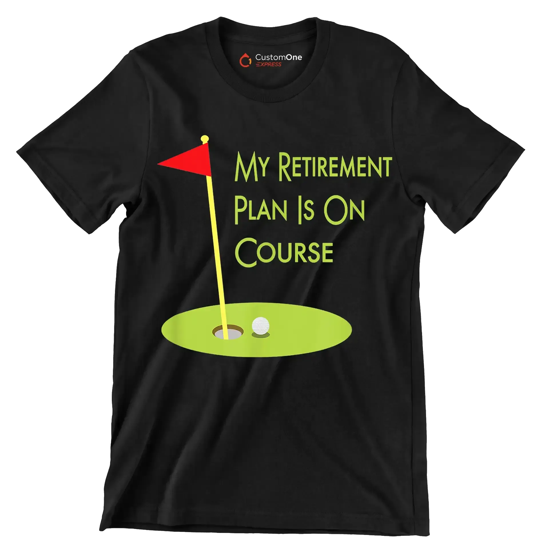 MY RETIREMENT PLAN IS ON COURSE - Golf Themed T-Shirt-Black-S-Custom One Express