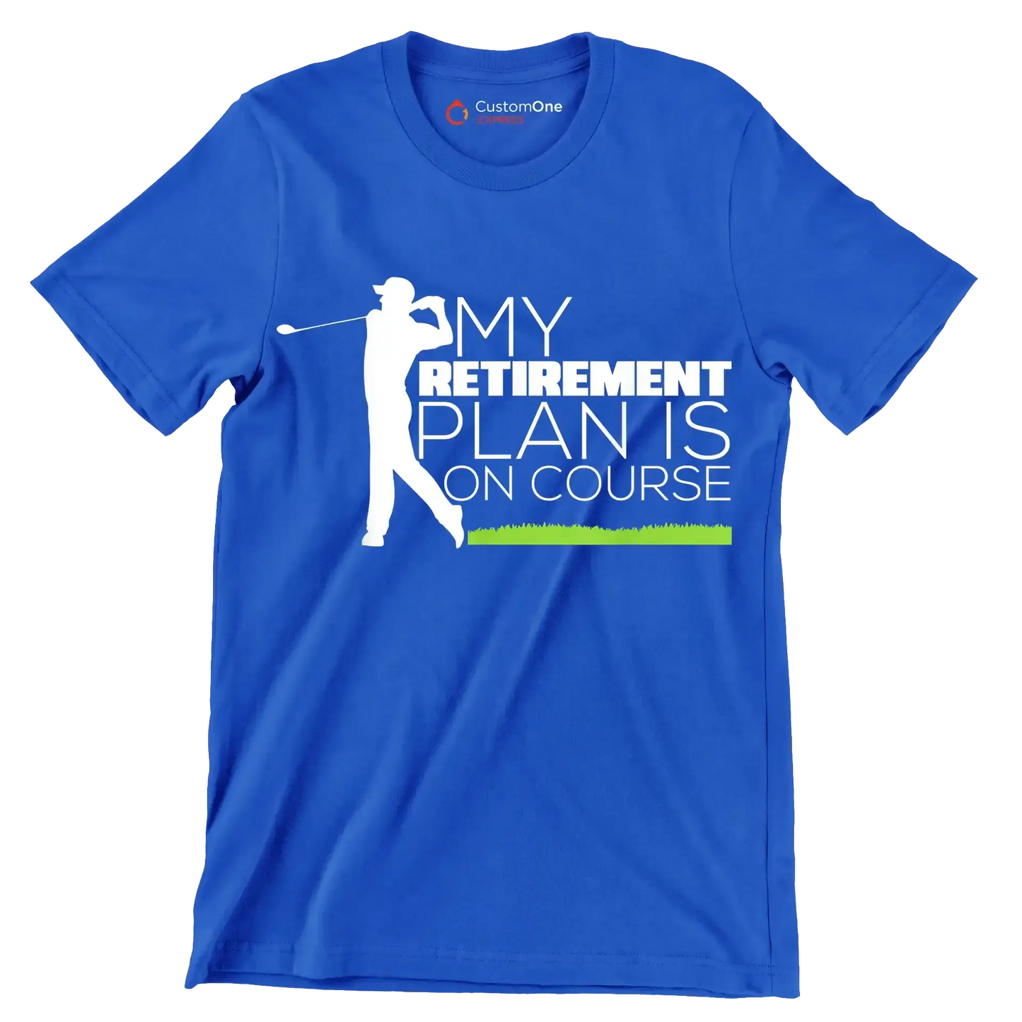 MY RETIREMENT PLAN IS ON COURSE - Golf Themed T-Shirt-Blue-S-Custom One Express