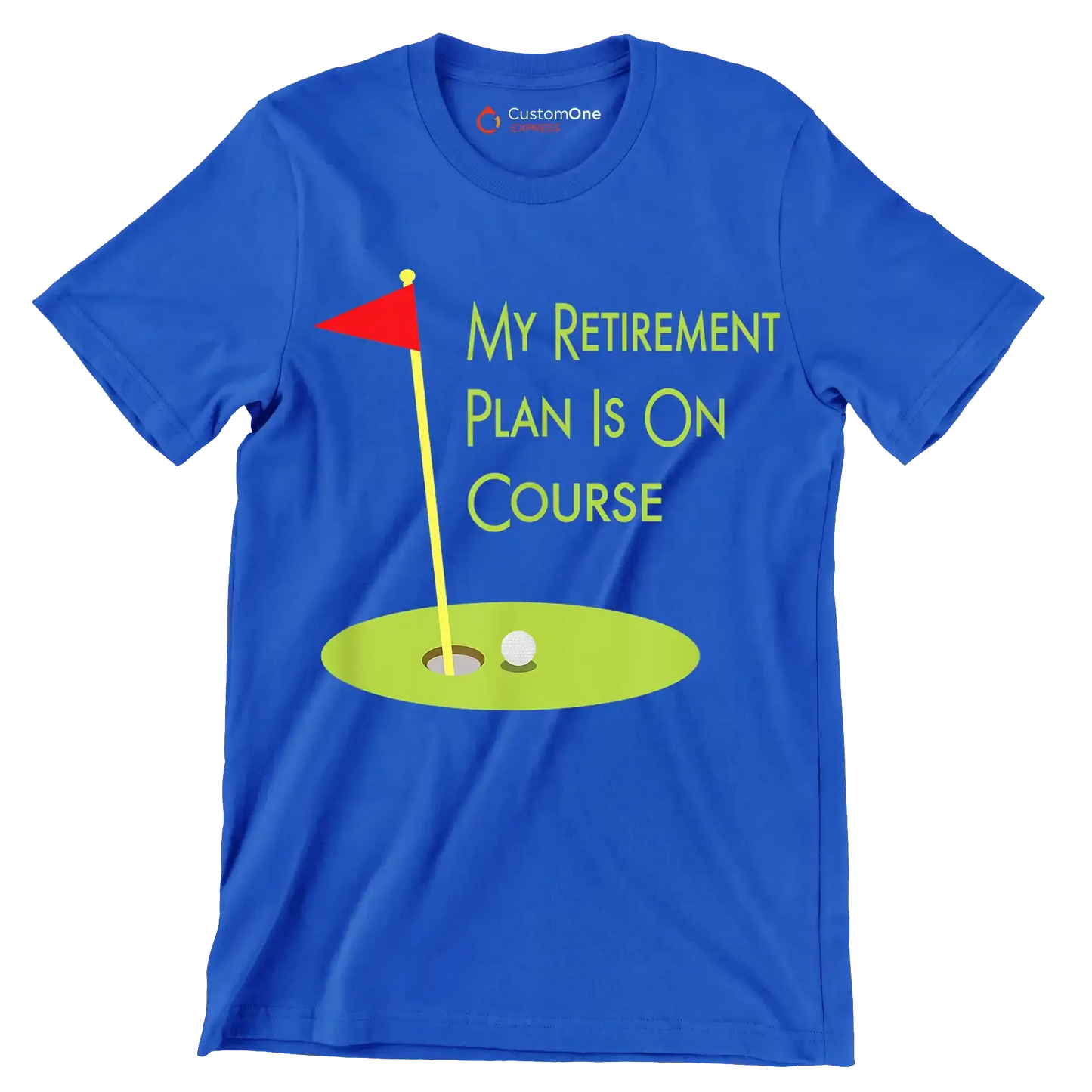 MY RETIREMENT PLAN IS ON COURSE - Golf Themed T-Shirt-Blue-S-Custom One Express