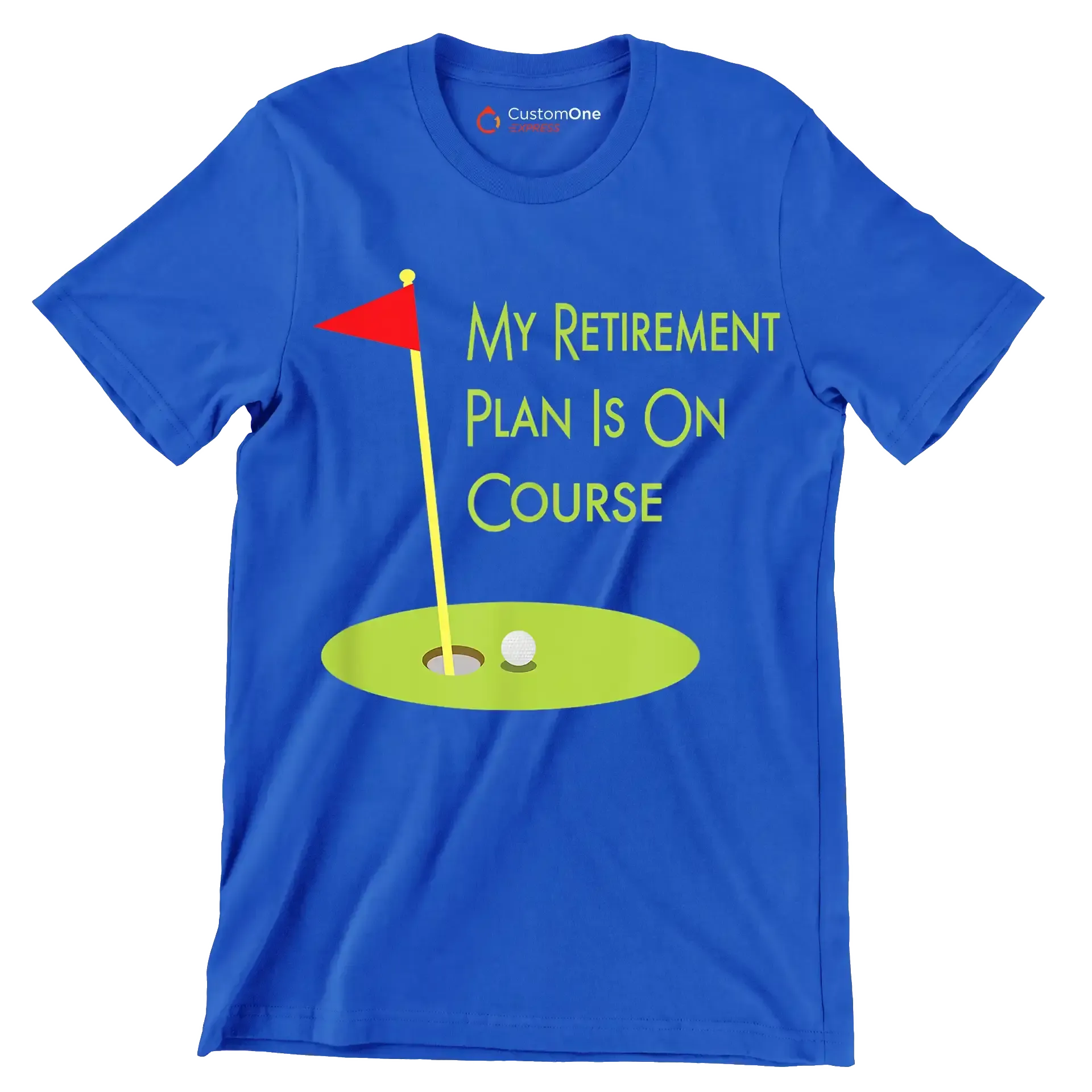 MY RETIREMENT PLAN IS ON COURSE - Golf Themed T-Shirt-Blue-S-Custom One Express