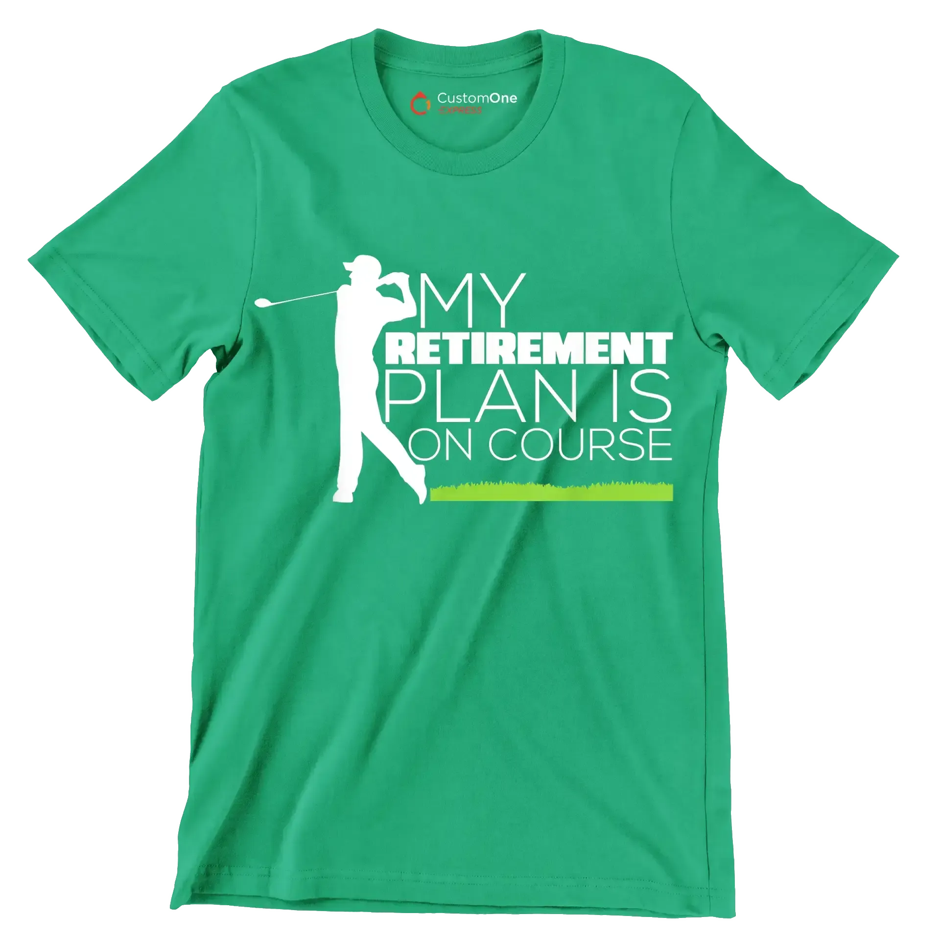 MY RETIREMENT PLAN IS ON COURSE - Golf Themed T-Shirt-Green-S-Custom One Express