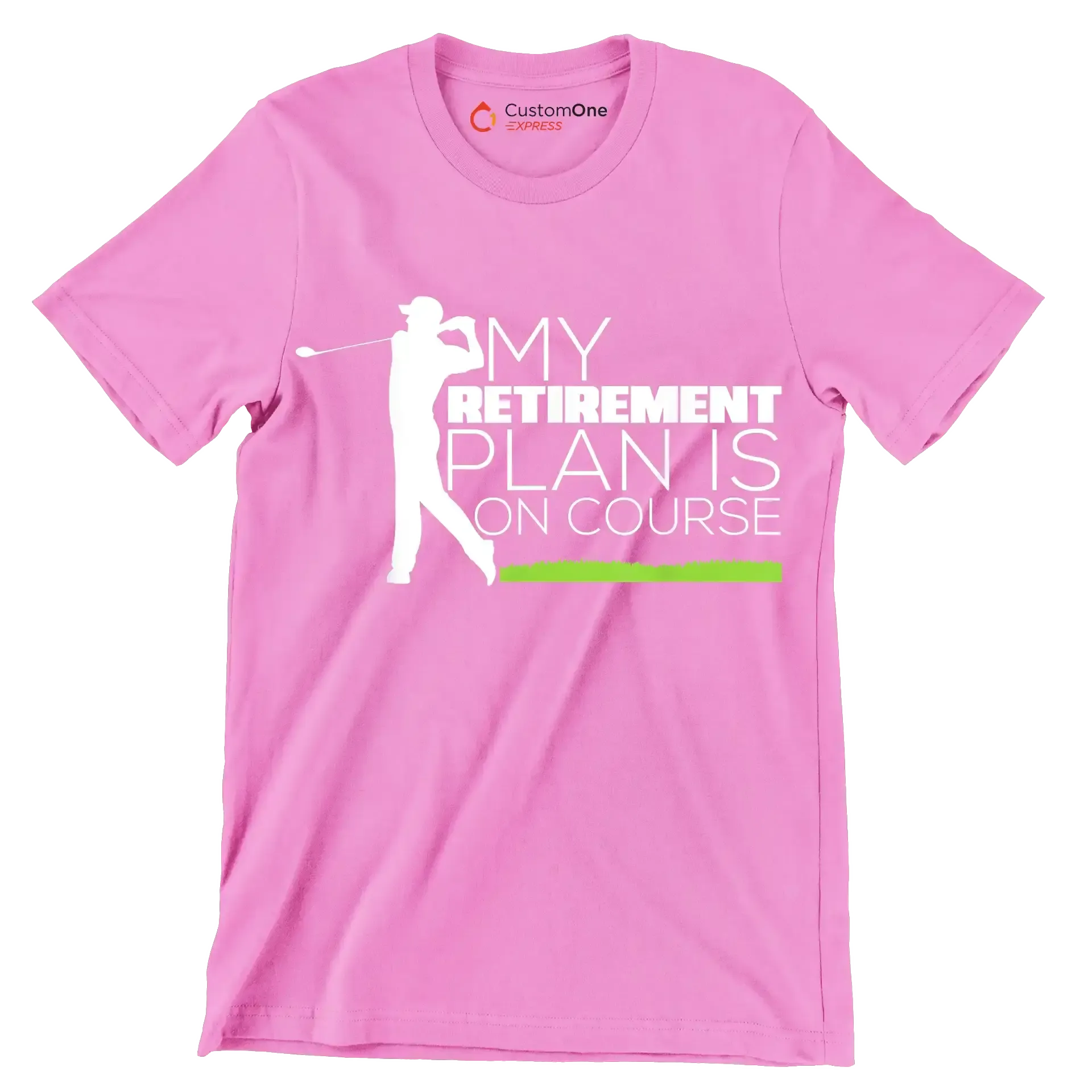 MY RETIREMENT PLAN IS ON COURSE - Golf Themed T-Shirt-Pink-S-Custom One Express