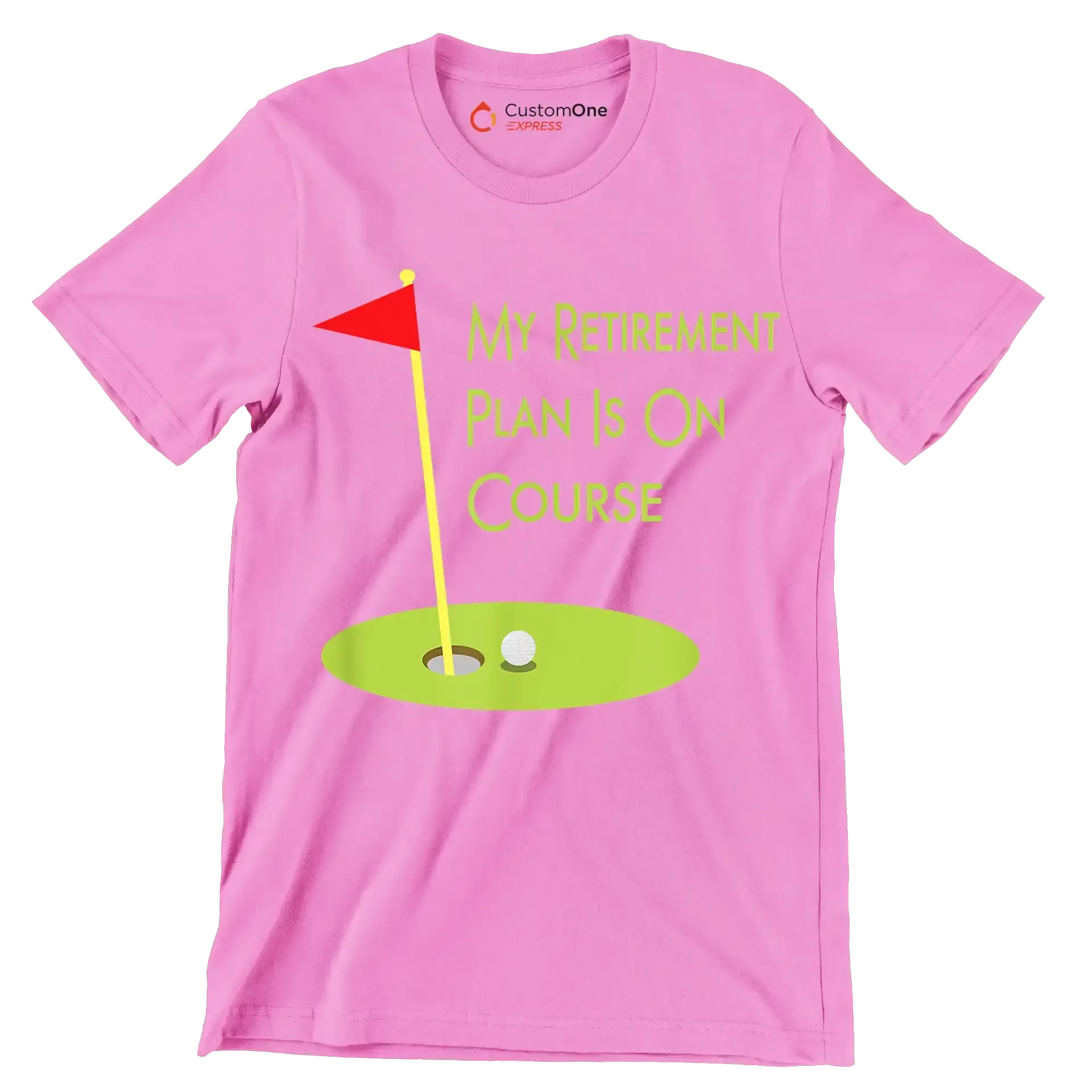 MY RETIREMENT PLAN IS ON COURSE - Golf Themed T-Shirt-Pink-S-Custom One Express