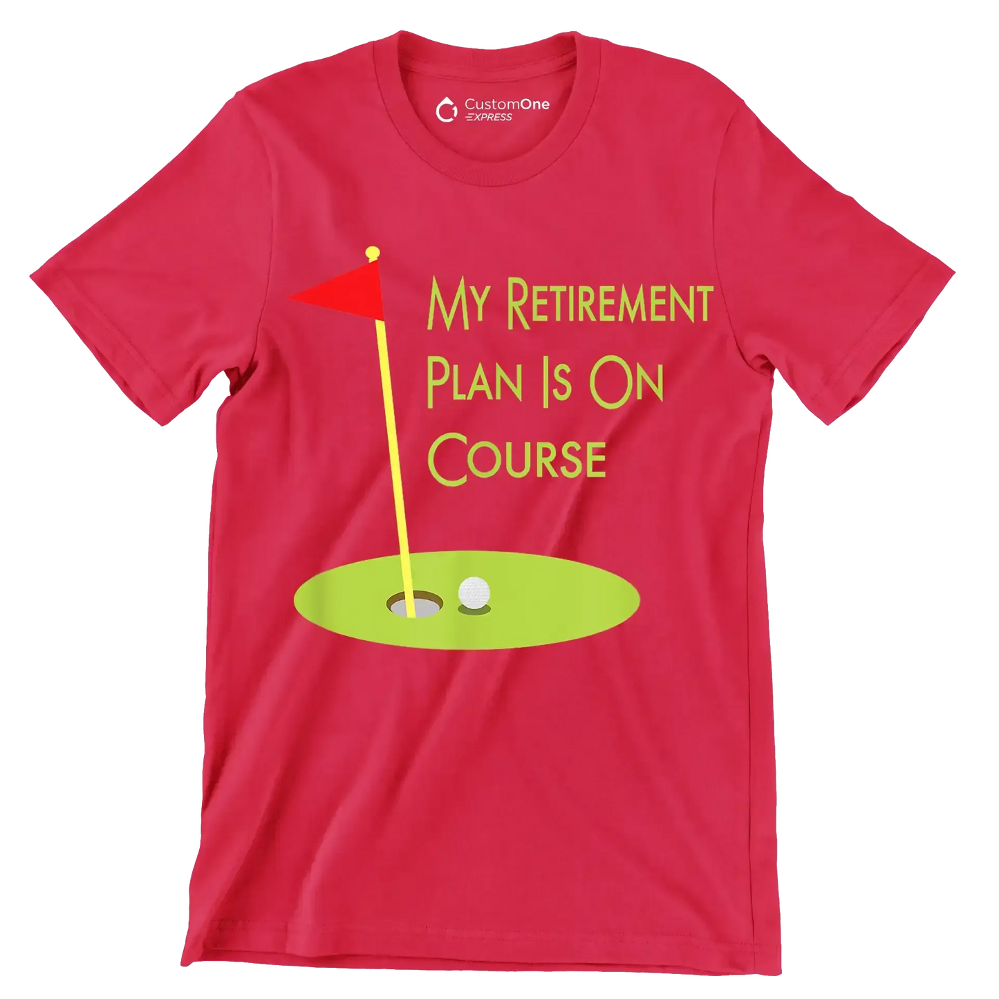 MY RETIREMENT PLAN IS ON COURSE - Golf Themed T-Shirt-Red-S-Custom One Express
