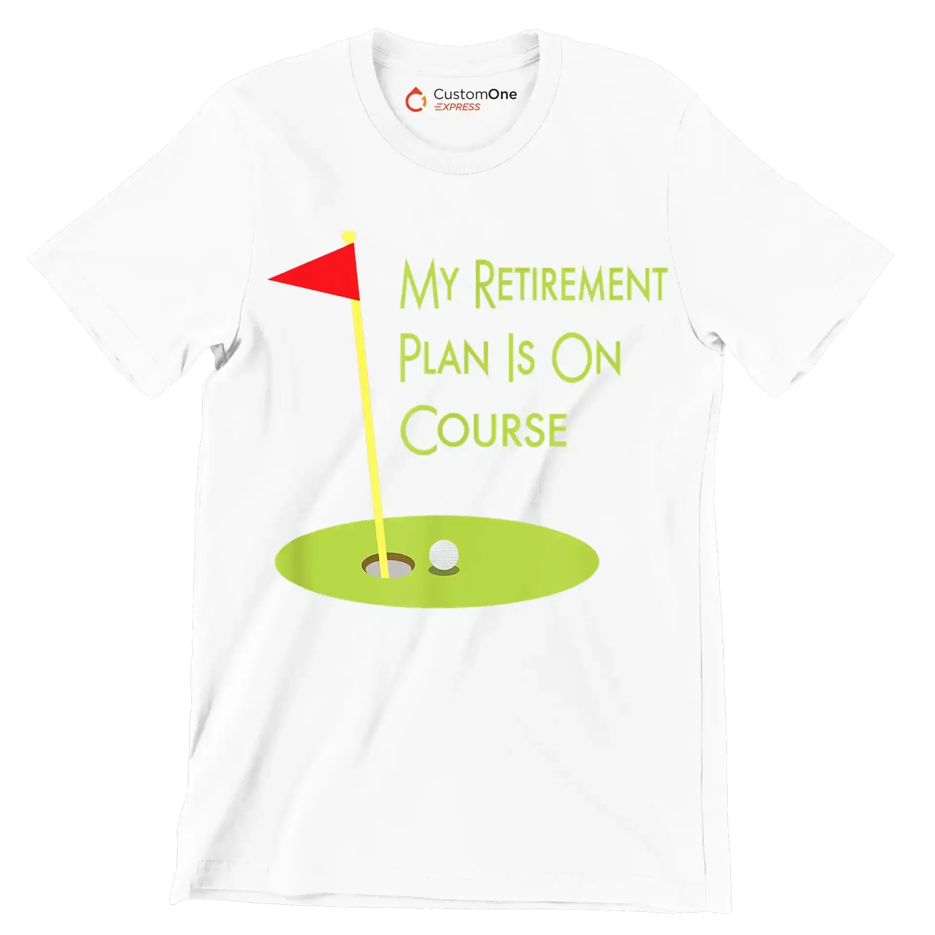 MY RETIREMENT PLAN IS ON COURSE - Golf Themed T-Shirt-White-S-Custom One Express