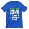 Mahjong is my retirement plan - Retirement Themed T-Shirt-Blue-S-Custom One Express