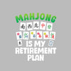 Mahjong is my retirement plan - Retirement Themed T-Shirt-Black-S-Custom One Express