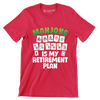 Mahjong is my retirement plan - Retirement Themed T-Shirt-Red-S-Custom One Express