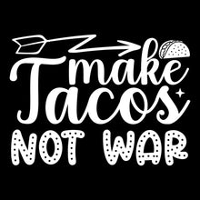 Make tacos not war - Sarcasm Themed T-Shirt-Black-S-Custom One Express