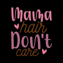 Mama Hair Don't Care - Mother’s Day T-Shirt-Black-S-Custom One Express