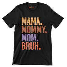 Mama Mommy Mom Bruh - Mother’s Day T-Shirt-Black-S-Custom One Express