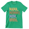 Mama Mommy Mom Bruh - Mother’s Day T-Shirt-Green-S-Custom One Express