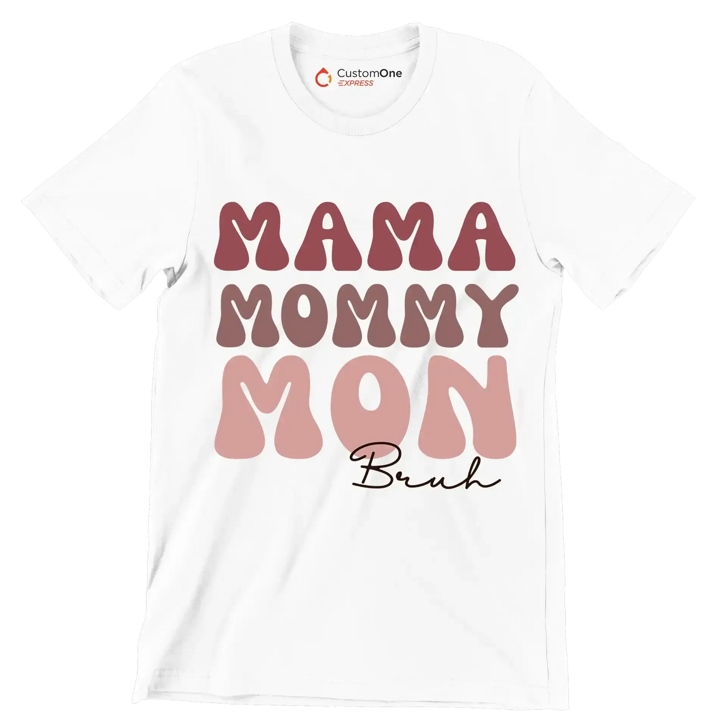 Mama Mommy Mon - Mother’s Day T-Shirt-White-Custom One Express