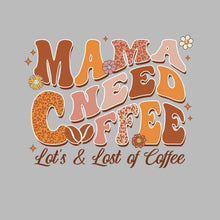 Mama Needs Coffee Lots & Lots of Coffee - Mother’s Day T-Shirt-Black-Custom One Express