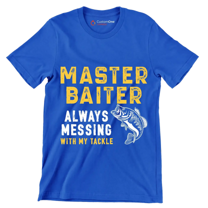 Master baiter always messing with my tackle - Fishing Themed T-Shirt-Blue-S-Custom One Express