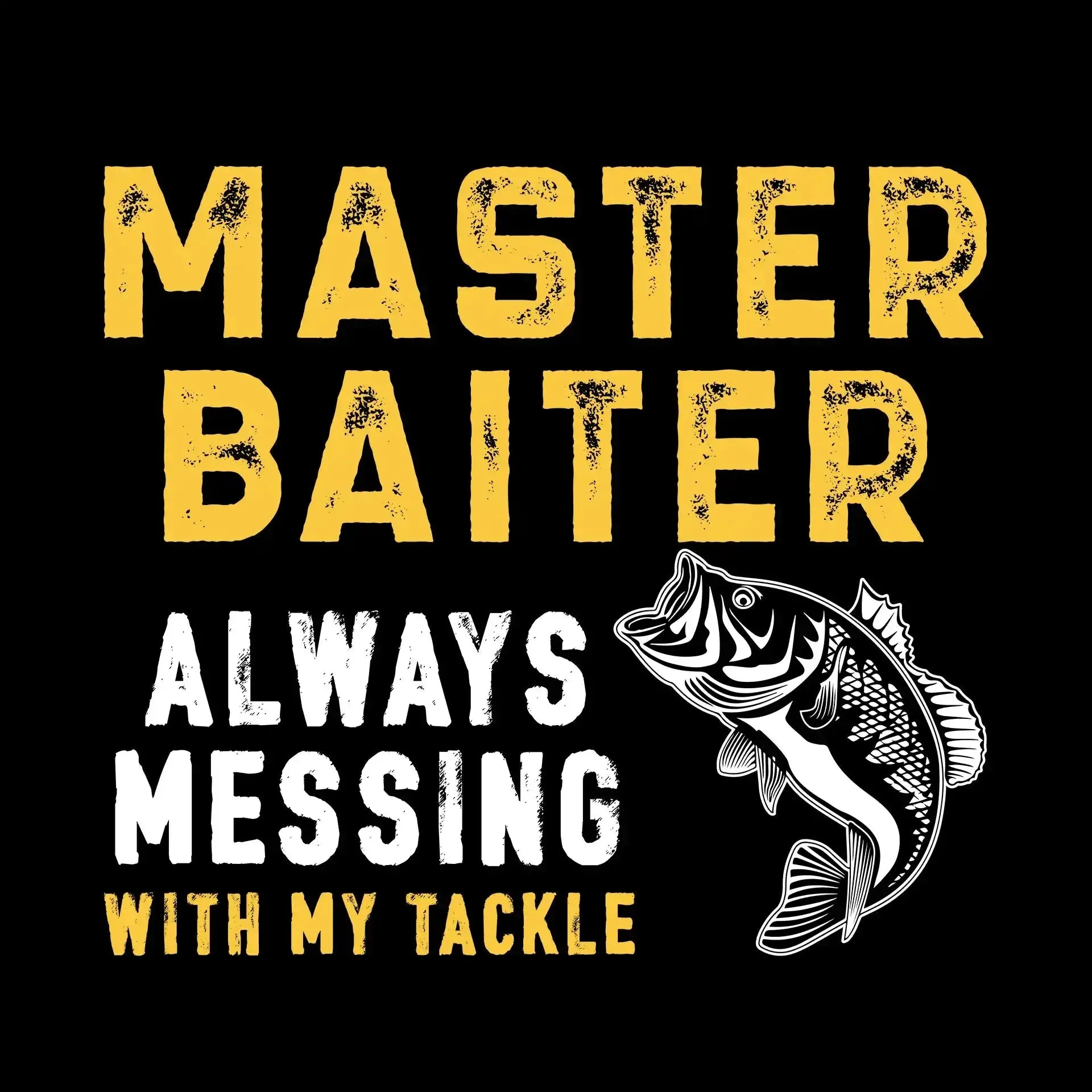 Master baiter always messing with my tackle - Fishing Themed T-Shirt-Black-S-Custom One Express