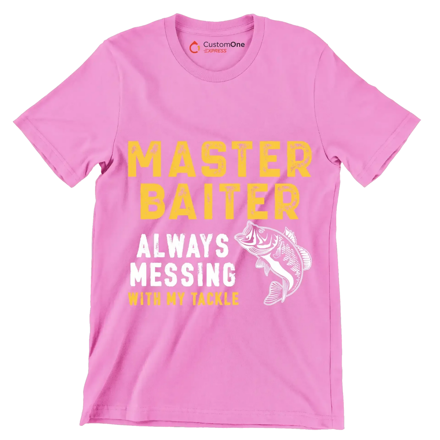 Master baiter always messing with my tackle - Fishing Themed T-Shirt-Pink-S-Custom One Express
