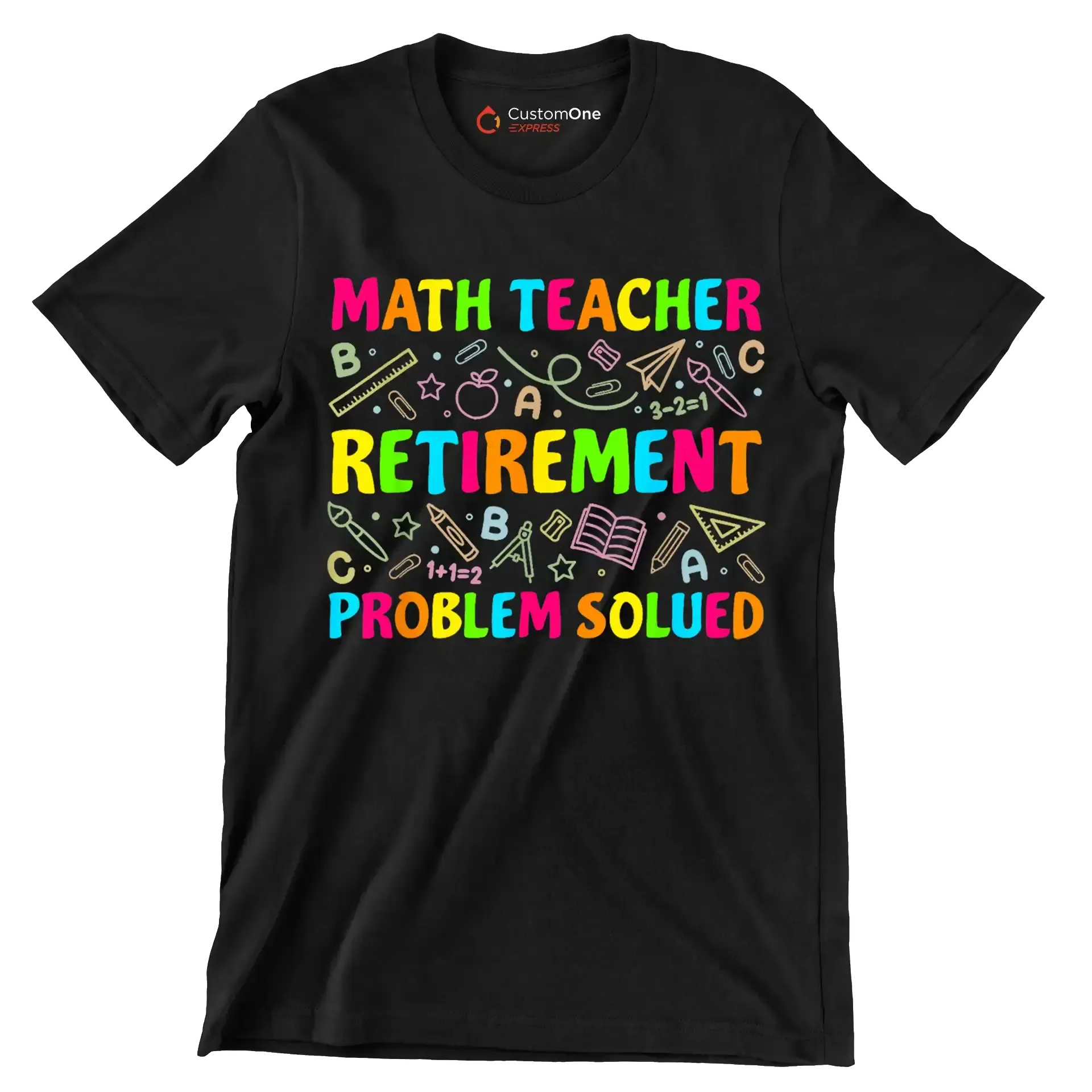 Math teacher retirement problem solved - Retirement Themed T-Shirt-Black-S-Custom One Express