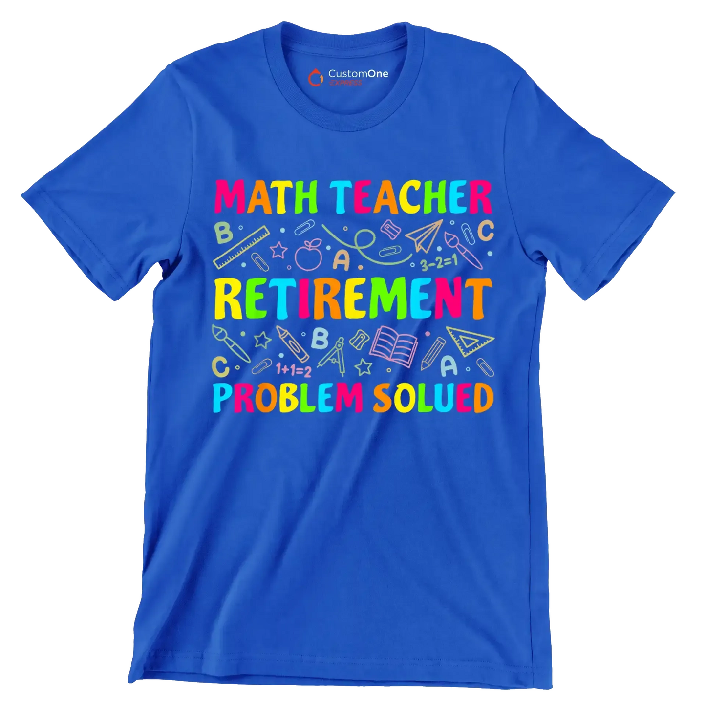 Math teacher retirement problem solved - Retirement Themed T-Shirt-Blue-S-Custom One Express