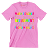 Math teacher retirement problem solved - Retirement Themed T-Shirt-Pink-S-Custom One Express