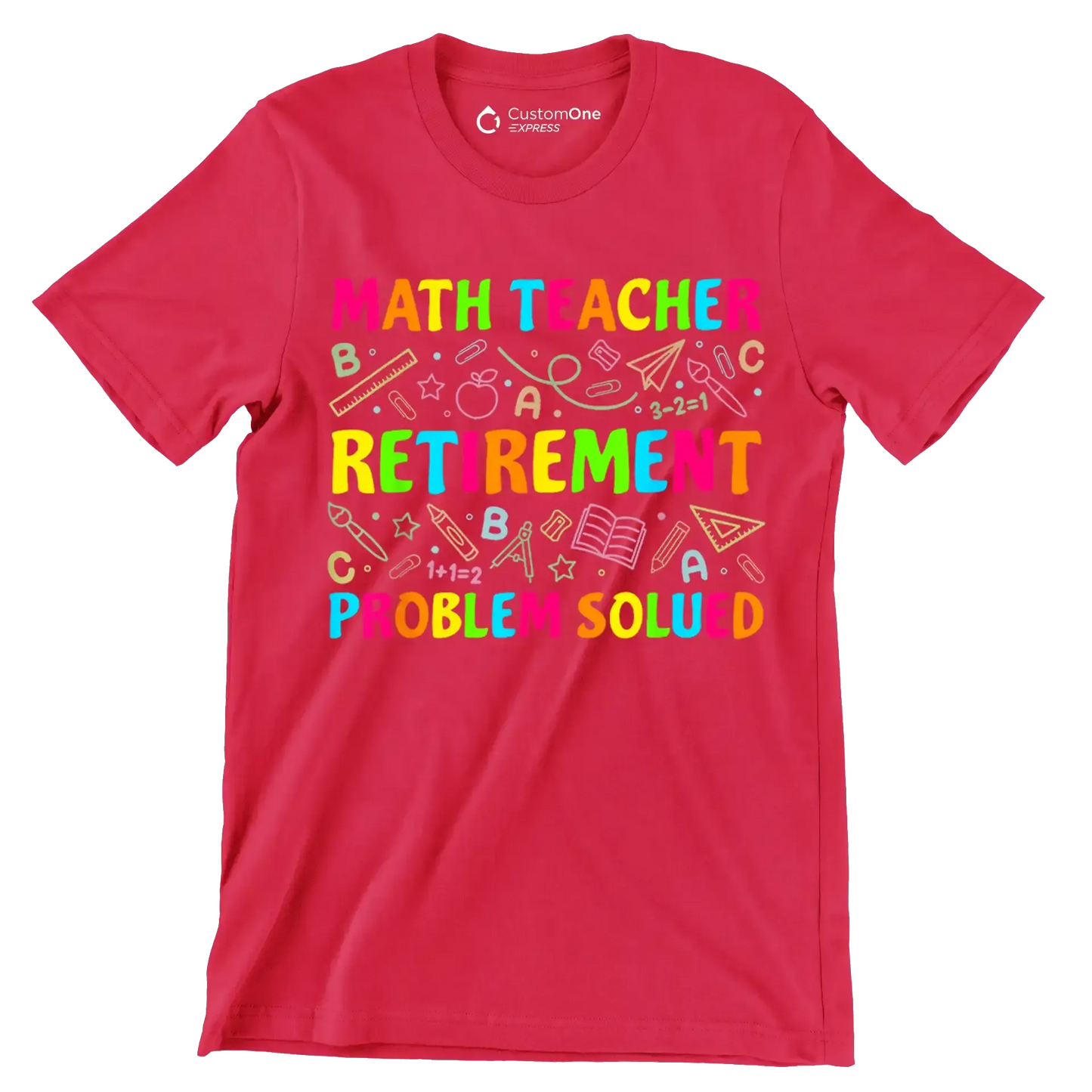 Math teacher retirement problem solved - Retirement Themed T-Shirt-Red-S-Custom One Express