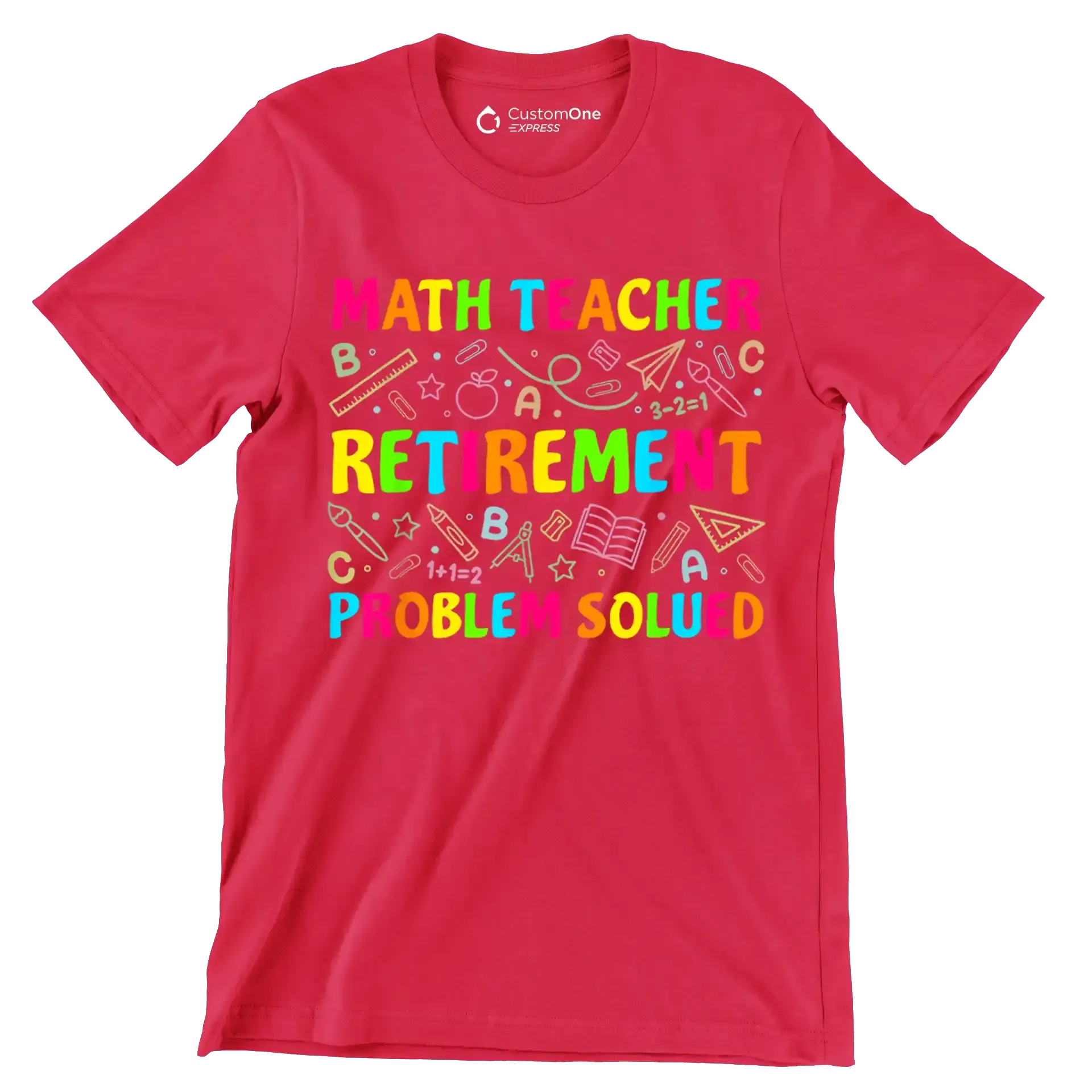 Math teacher retirement problem solved - Retirement Themed T-Shirt-Red-S-Custom One Express