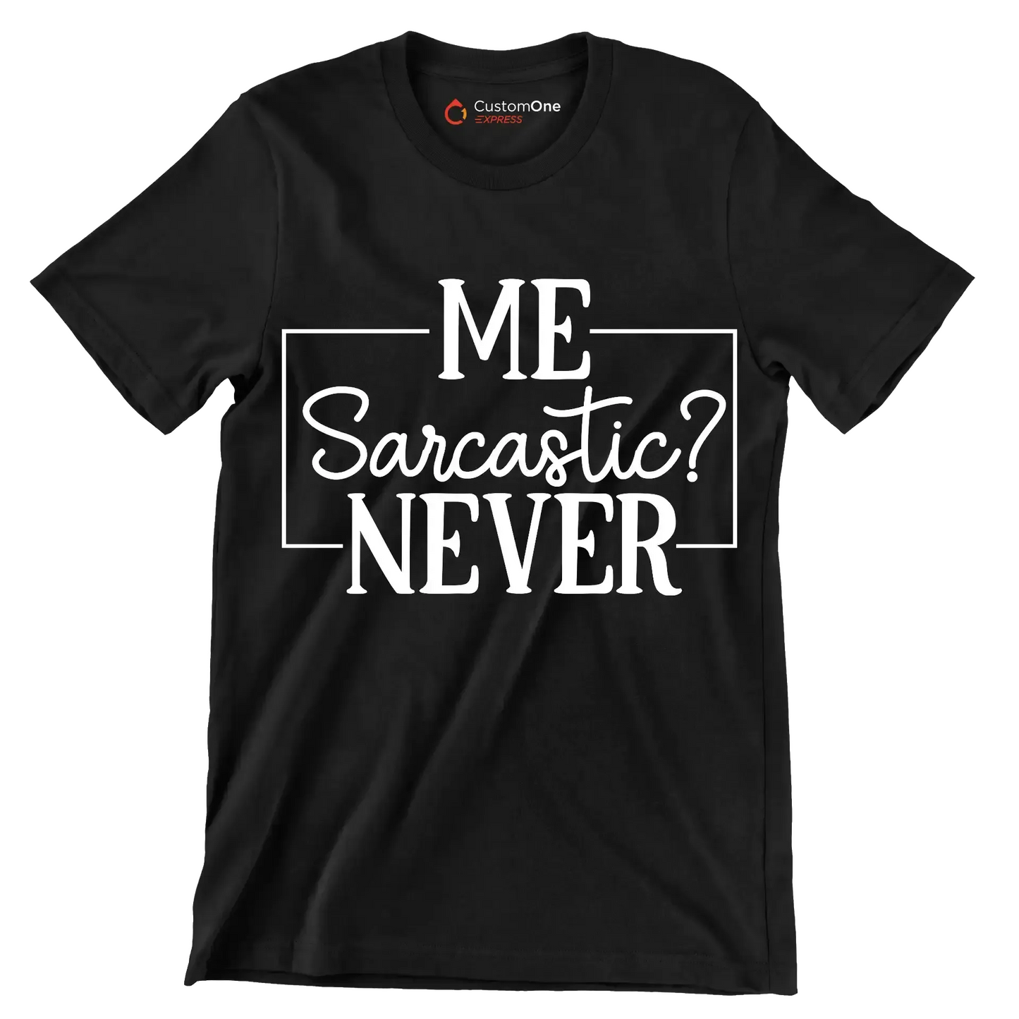 Me Sarcastic Never - Sarcasm Themed T-Shirt-Black-S-Custom One Express