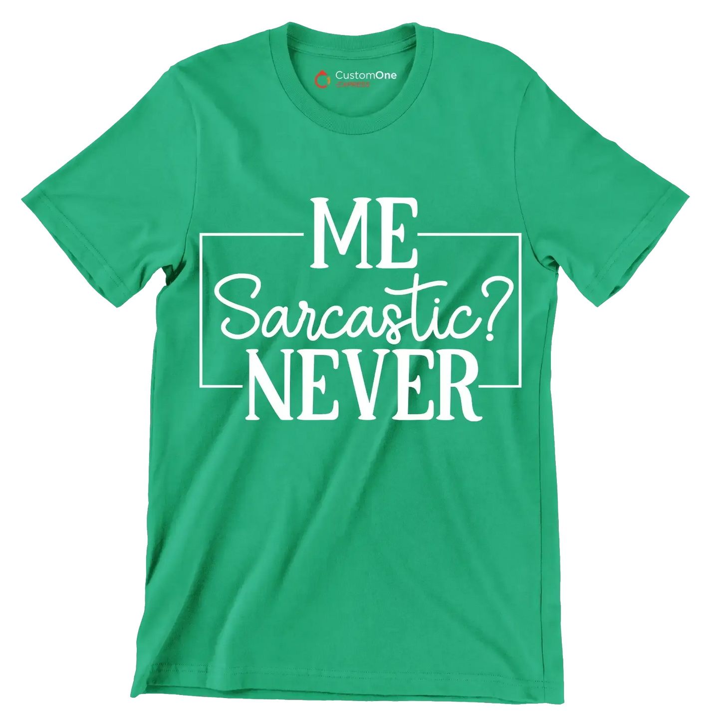 Me Sarcastic Never - Sarcasm Themed T-Shirt-Green-S-Custom One Express