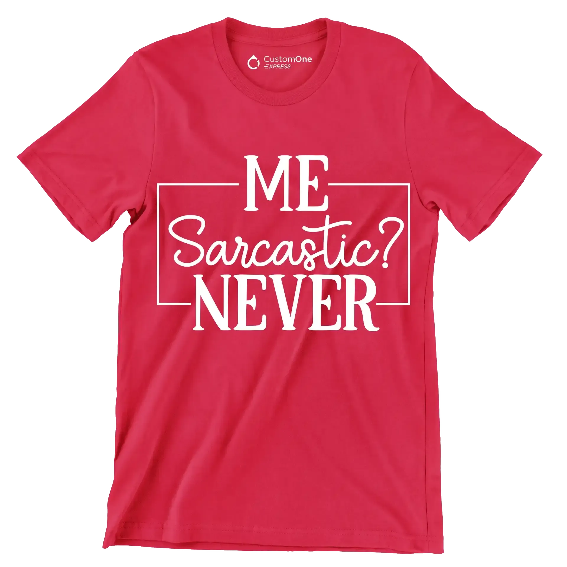 Me Sarcastic Never - Sarcasm Themed T-Shirt-Red-S-Custom One Express