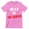 Meat is murder - Vegan Themed T-Shirt-Pink-S-Custom One Express