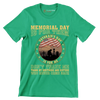 Memorial Day Is For Them Veteran of Day Is For Me Do not Thank Me Thank My Brothers And Sisters Who Never Came Back - Veterans Themed T-Shirt-Green-S-Custom One Express