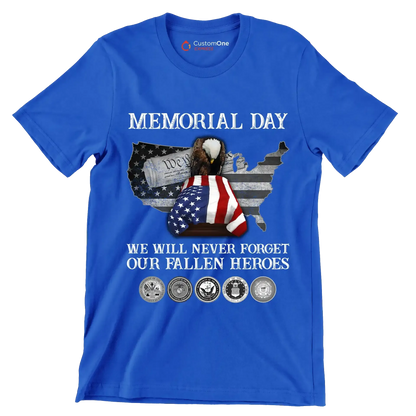 Memorial Day We Will Never Forget Our Fallen Heroes - Veterans Themed T-Shirt-Blue-S-Custom One Express