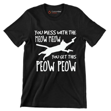 Mess With Meow Meow Get - Cat Themed T-Shirt-Black-S-Custom One Express