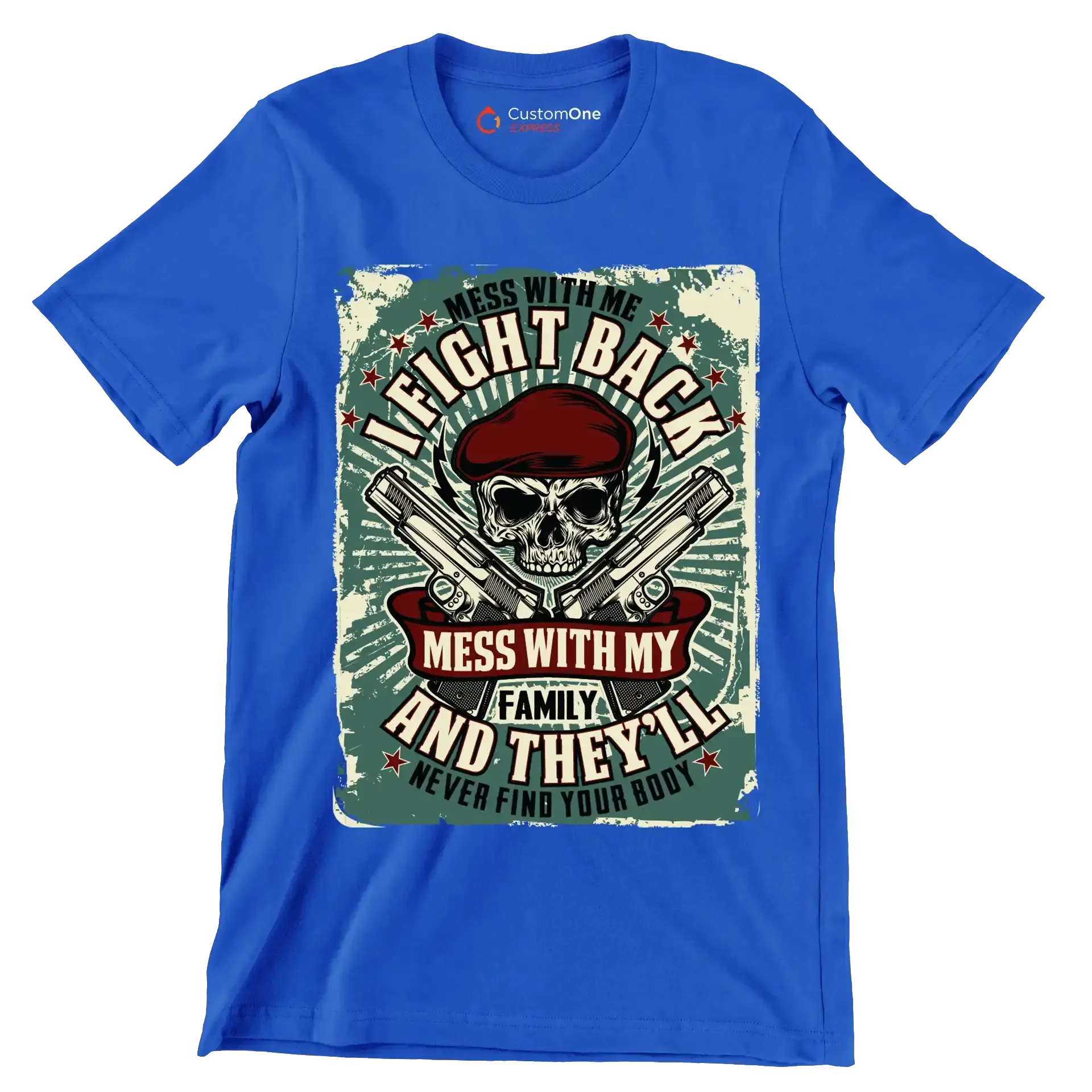 Mess with me I fight back mess with my family and they ll never find your body - Veterans Themed T-Shirt-Blue-S-Custom One Express