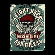 Mess with me I fight back mess with my family and they ll never find your body - Veterans Themed T-Shirt-Black-S-Custom One Express