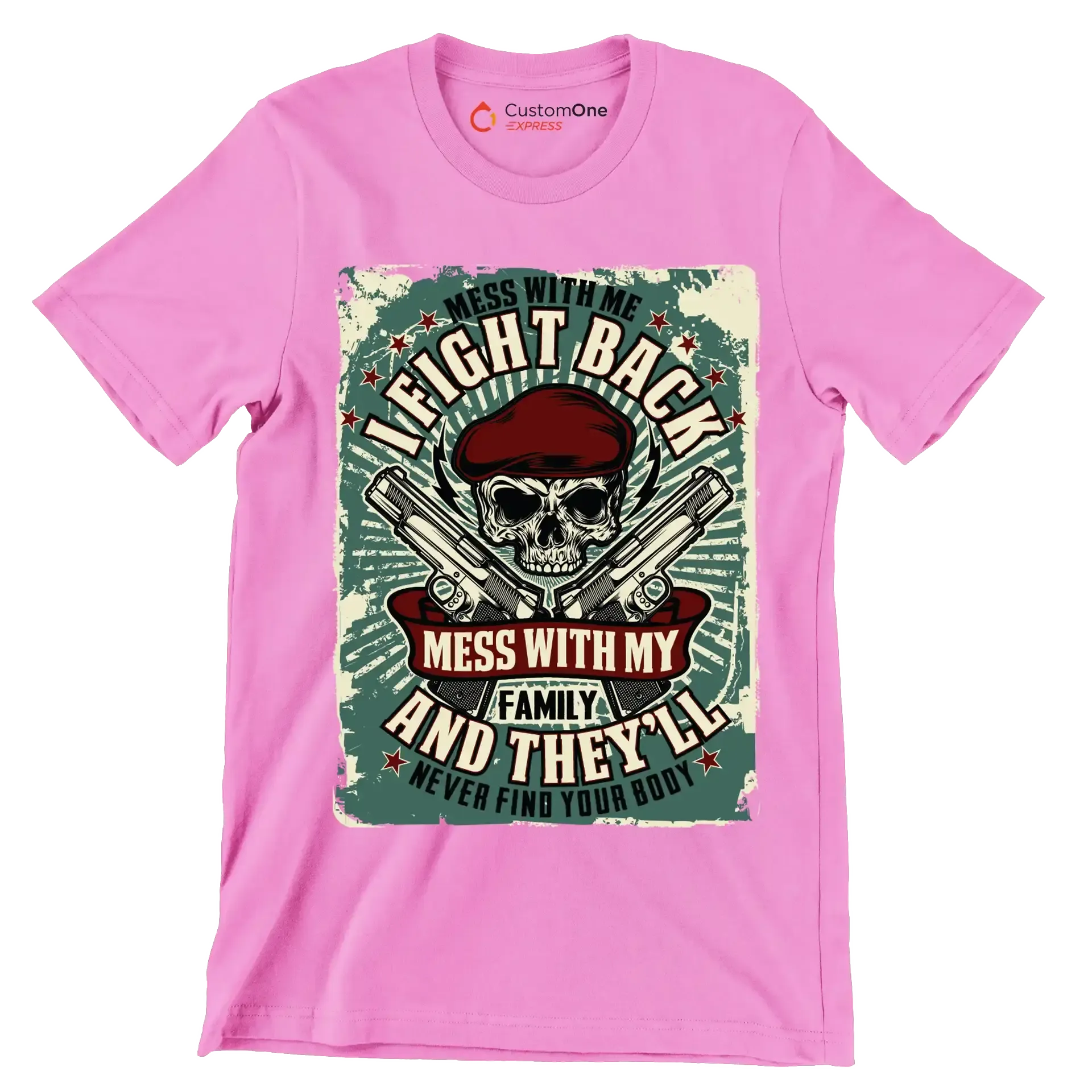 Mess with me I fight back mess with my family and they ll never find your body - Veterans Themed T-Shirt-Pink-S-Custom One Express