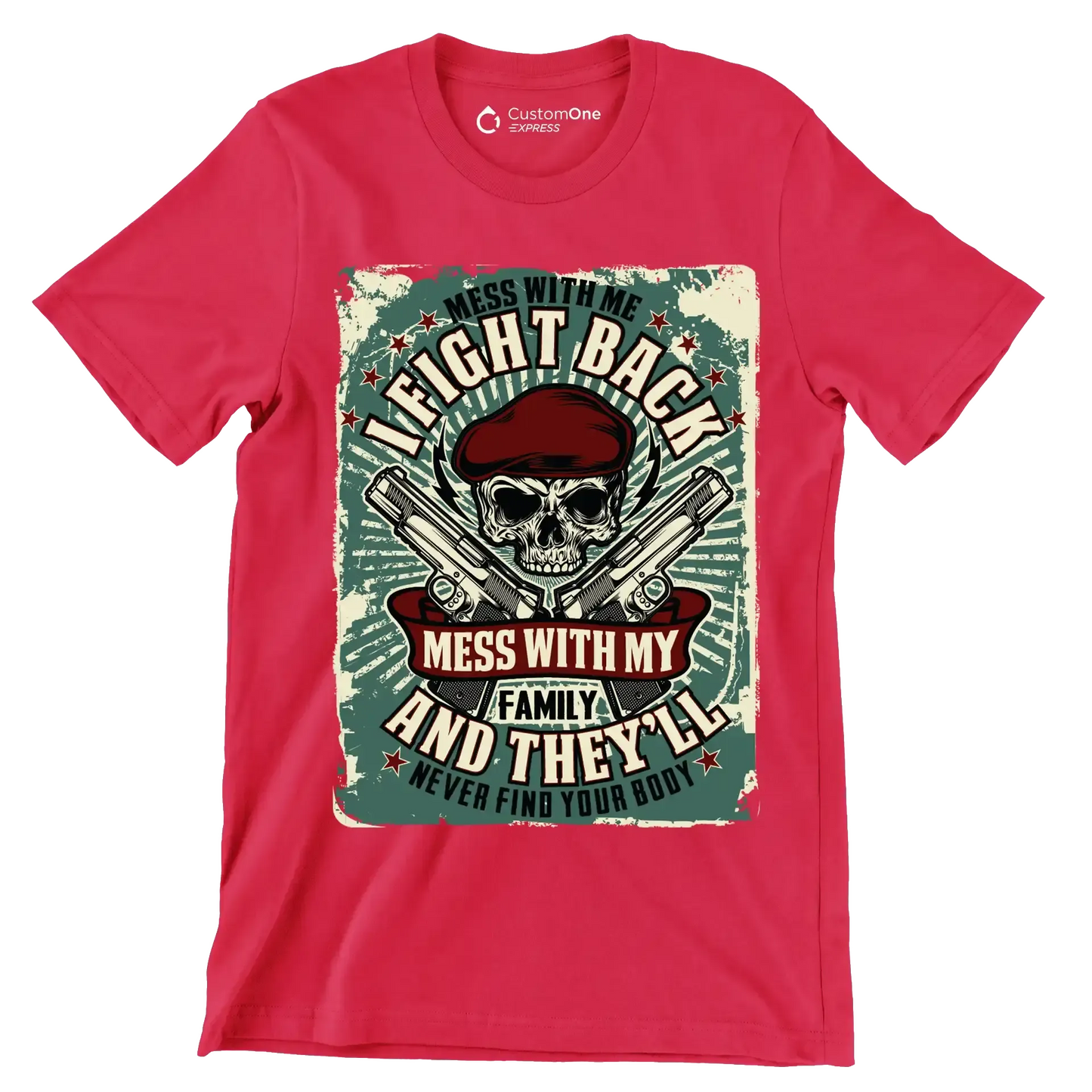 Mess with me I fight back mess with my family and they ll never find your body - Veterans Themed T-Shirt-Red-S-Custom One Express