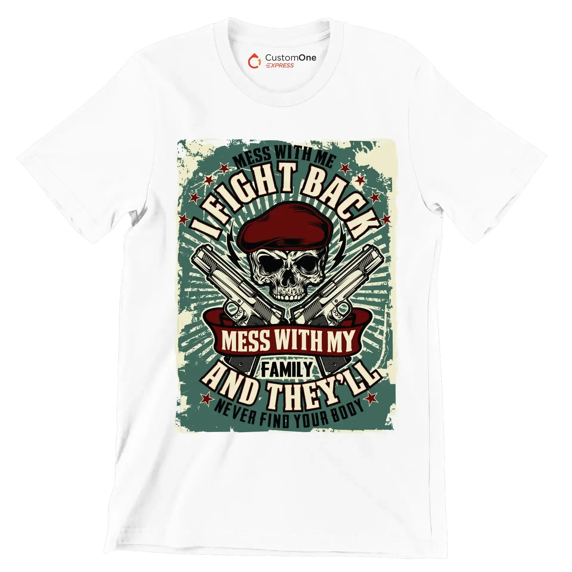 Mess with me I fight back mess with my family and they ll never find your body - Veterans Themed T-Shirt-White-S-Custom One Express