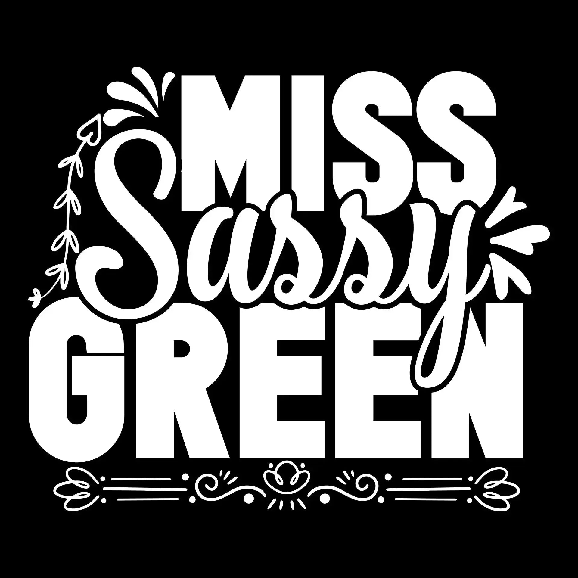 Miss sassy green - Sarcasm Themed T-Shirt-Black-S-Custom One Express
