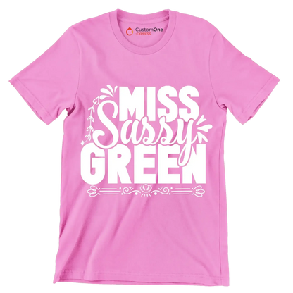 Miss sassy green - Sarcasm Themed T-Shirt-Pink-S-Custom One Express