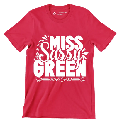 Miss sassy green - Sarcasm Themed T-Shirt-Red-S-Custom One Express