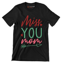Miss you mom - Mother’s Day T-Shirt-Black-S-Custom One Express