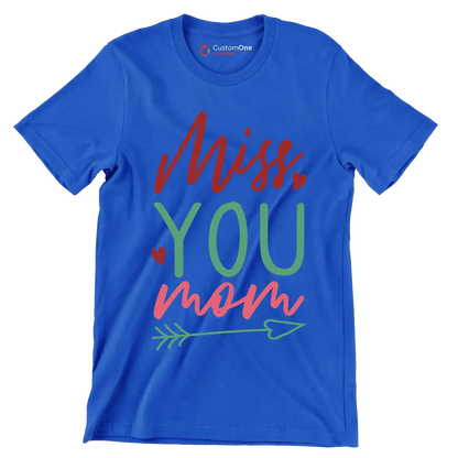 Miss you mom - Mother’s Day T-Shirt-Blue-S-Custom One Express